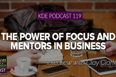 KDE Podcast 119: The Power of Focus and Mentors in Business