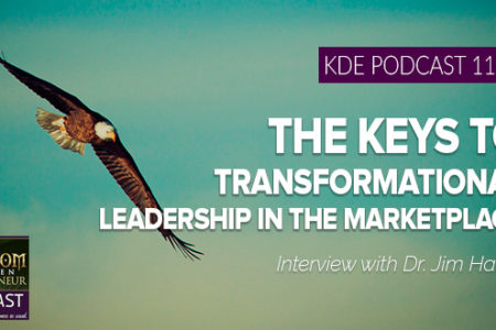 KDE Podcast 111: The Keys to Transformational Leadership in the Marketplace