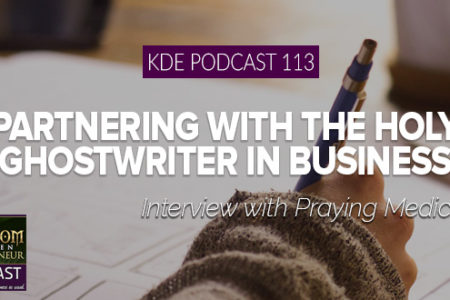 KDE Podcast 113: Partnering With The Holy Ghostwriter in Business